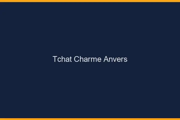 Tchat Charme Anvers
