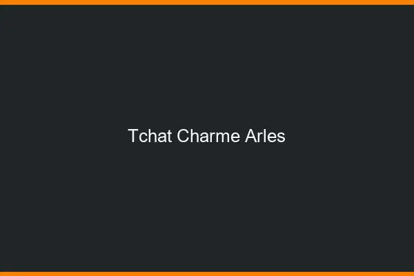 Tchat Charme Arles