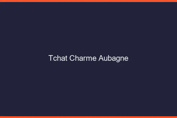 Tchat Charme Aubagne