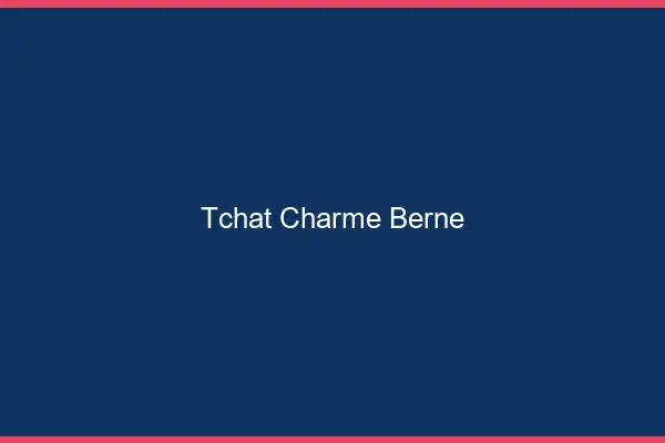 Tchat Charme Berne