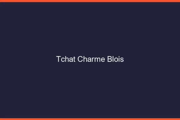 Tchat Charme Blois