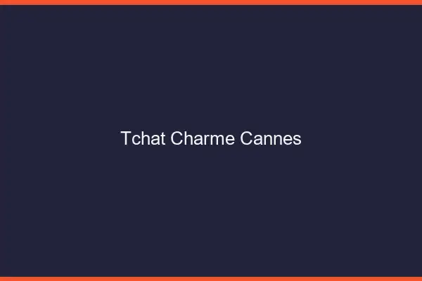 Tchat Charme Cannes