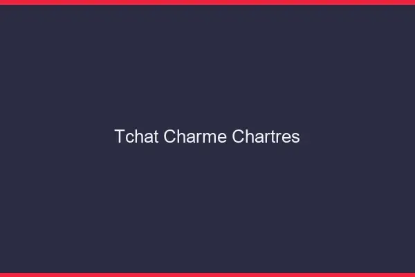 Tchat Charme Chartres