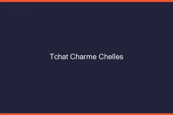 Tchat Charme Chelles