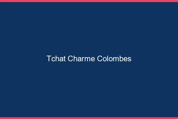 Tchat Charme Colombes