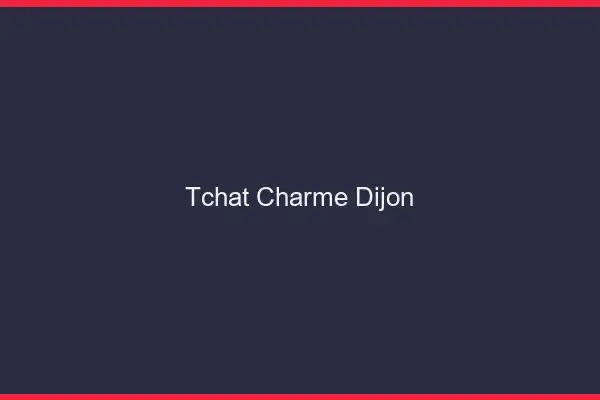 Tchat Charme Dijon