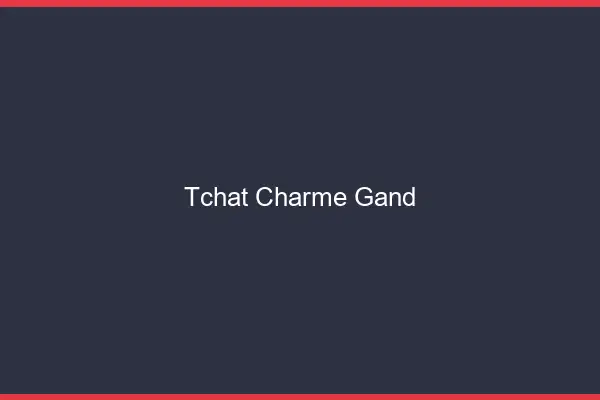Tchat Charme Gand