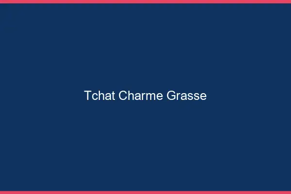 Tchat Charme Grasse