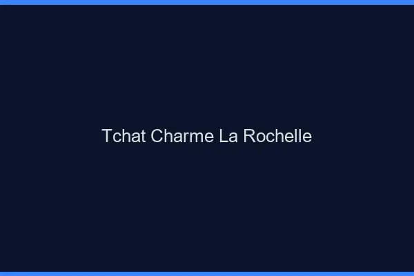 Tchat Charme La Rochelle