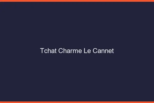 Tchat Charme Le Cannet
