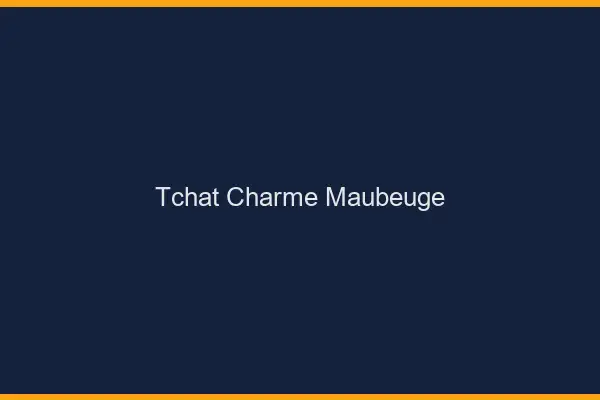 Tchat Charme Maubeuge