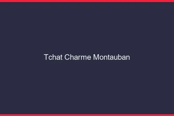 Tchat Charme Montauban