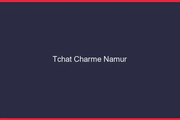 Tchat Charme Namur