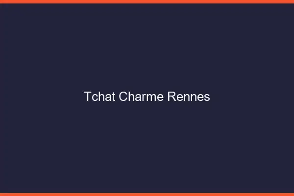 Tchat Charme Rennes