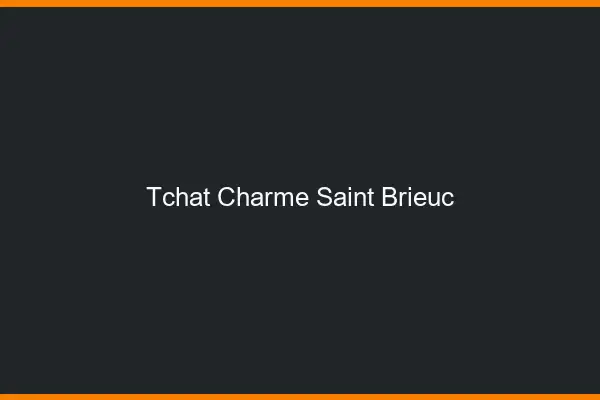 Tchat Charme Saint-Brieuc