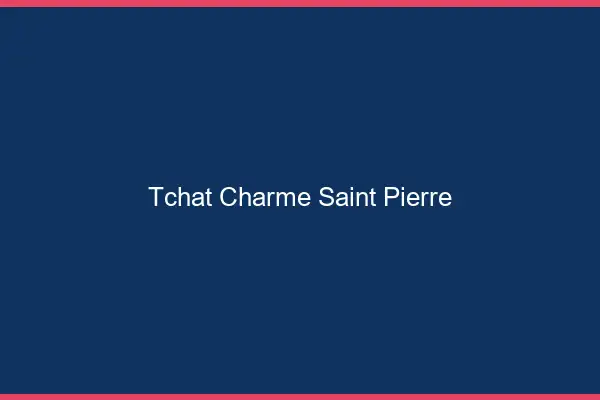 Tchat Charme Saint-Pierre