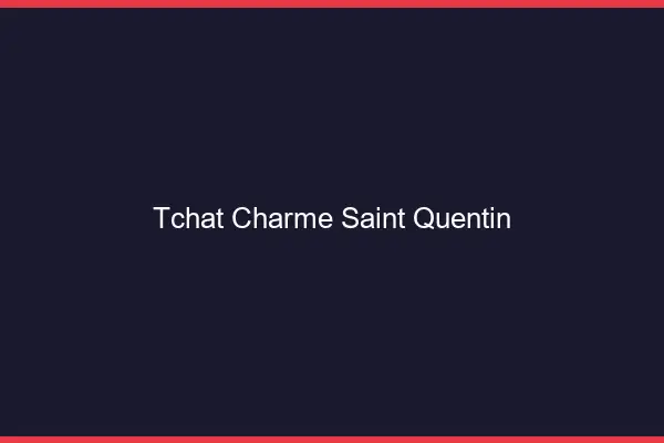 Tchat Charme Saint-Quentin