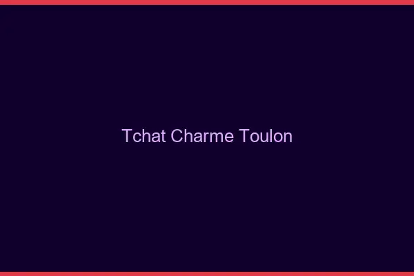 Tchat Charme Toulon