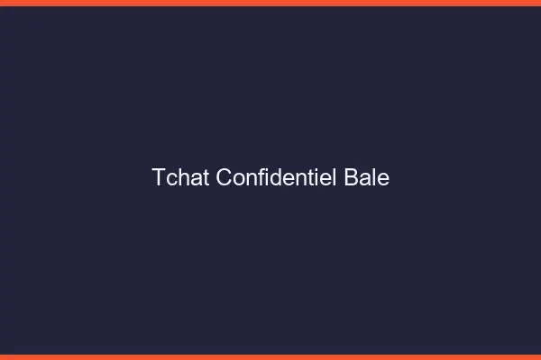 Tchat Confidentiel Bâle