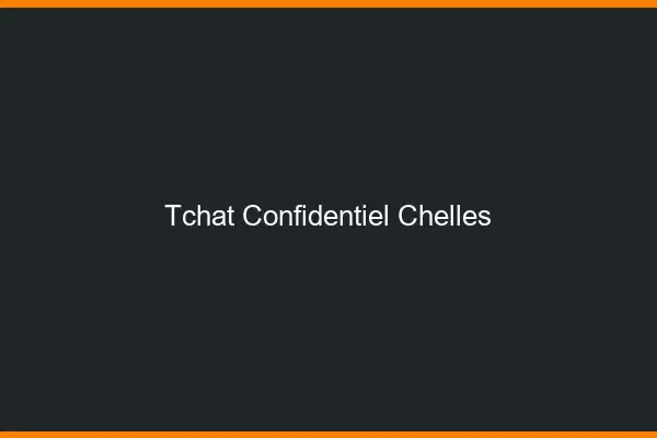 Tchat Confidentiel Chelles