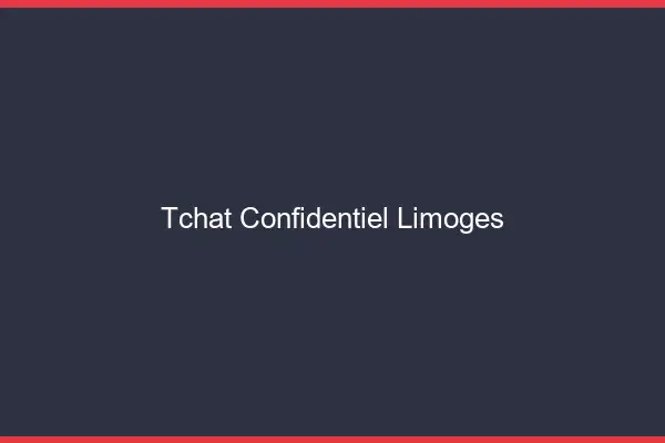 Tchat Confidentiel Limoges