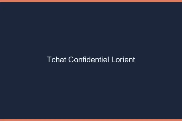 Tchat Confidentiel Lorient