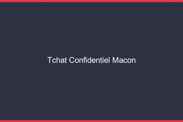 Tchat Confidentiel Mâcon