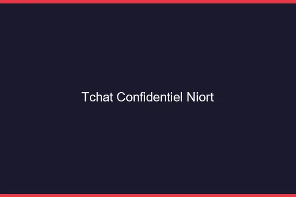 Tchat Confidentiel Niort