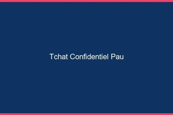 Tchat Confidentiel Pau