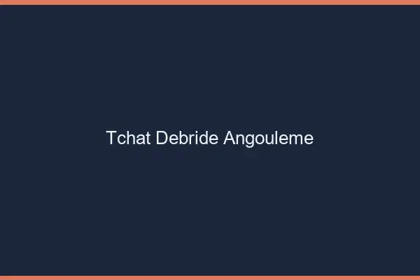 Tchat Débridé Angoulême