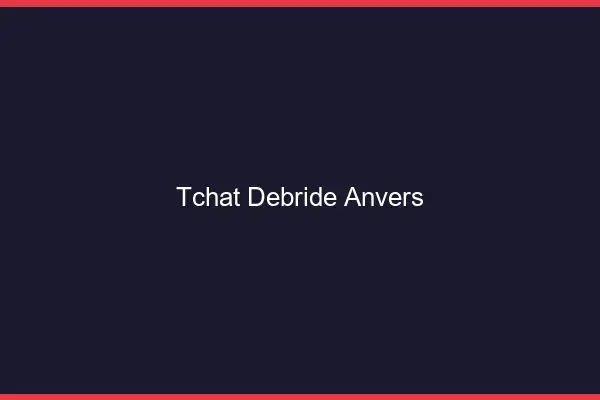 Tchat Débridé Anvers