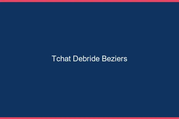 Tchat Débridé Béziers