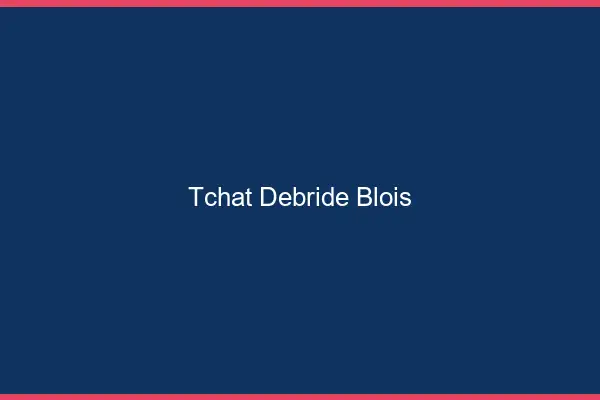 Tchat Débridé Blois