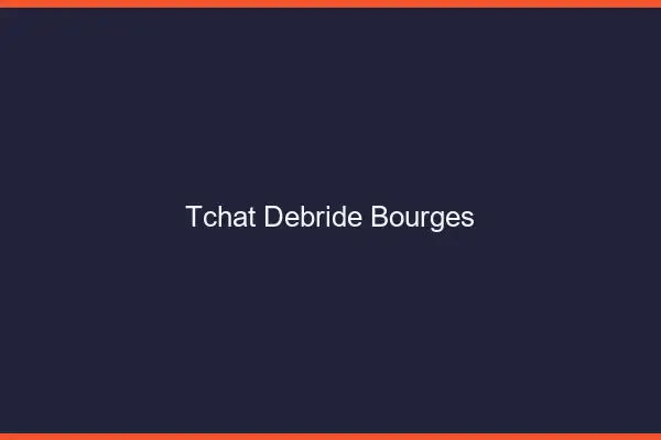 Tchat Débridé Bourges
