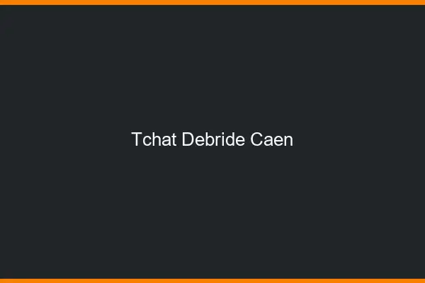 Tchat Débridé Caen