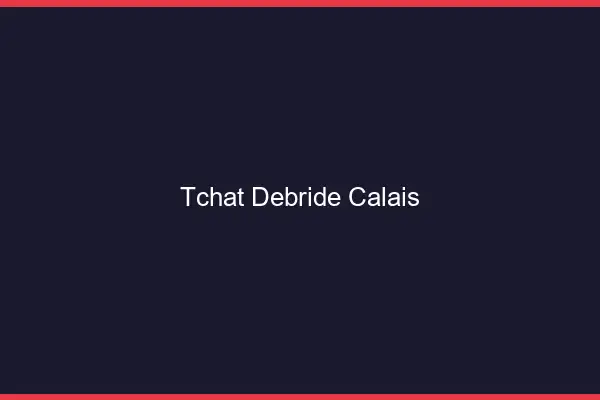 Tchat Débridé Calais