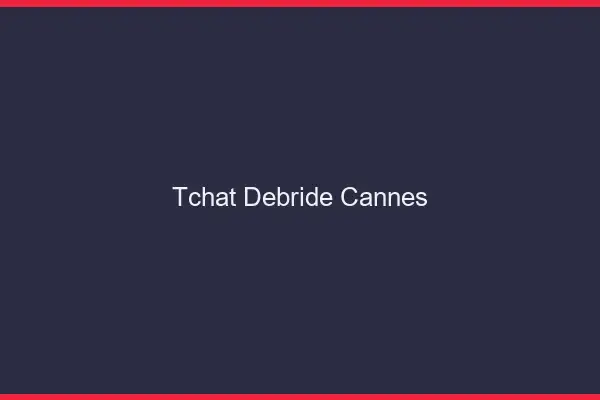 Tchat Débridé Cannes