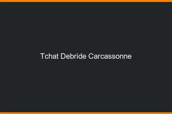 Tchat Débridé Carcassonne