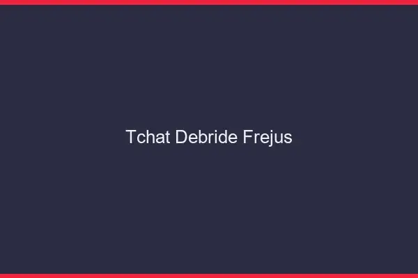Tchat Débridé Fréjus