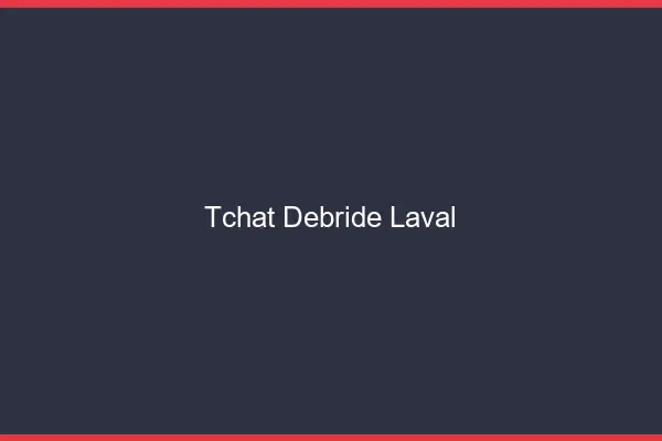 Tchat Débridé Laval