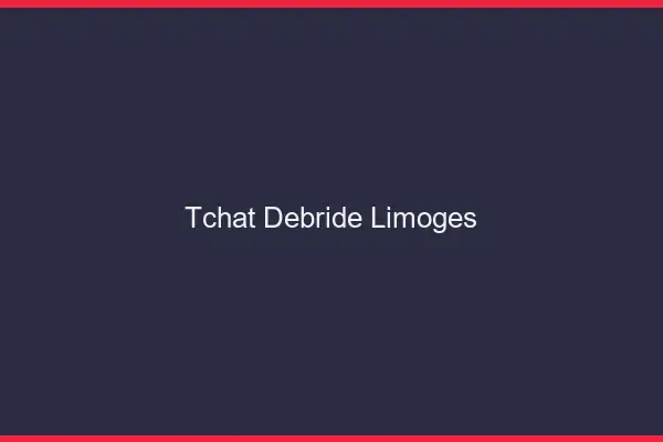 Tchat Débridé Limoges