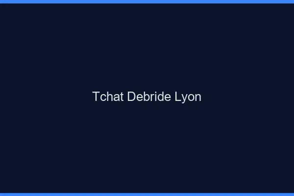 Tchat Débridé Lyon