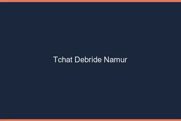 Tchat Débridé Namur