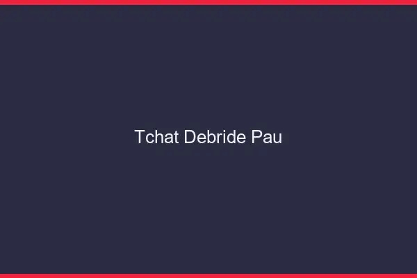 Tchat Débridé Pau