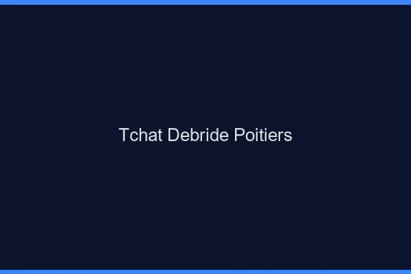 Tchat Débridé Poitiers