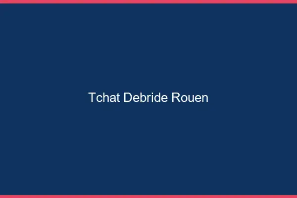 Tchat Débridé Rouen