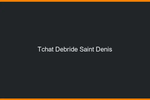 Tchat Débridé Saint-Denis