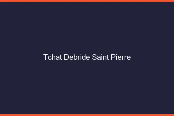 Tchat Débridé Saint-Pierre