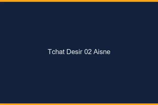 Tchat Désir Aisne