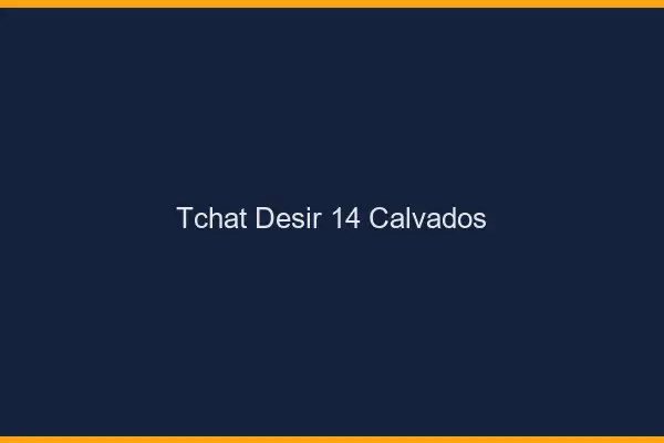 Tchat Désir Calvados